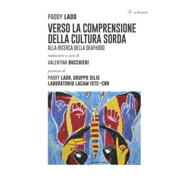 Verso la comprensione della cultura sorda. Alla ricerca della Deafhood