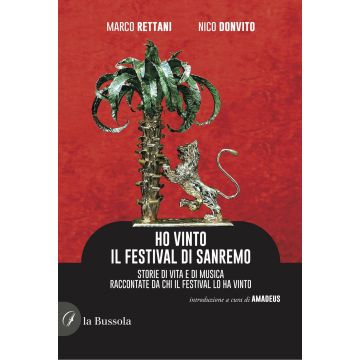Ho vinto il Festival di Sanremo. Storie di vita e di musica raccontate da chi il Festival lo ha vinto