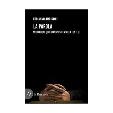 La parola. Meditazione quotidiana scritta sulla fonte Q
