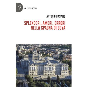 Splendori, amori, orrori nella Spagna di Goya