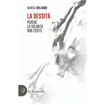 La dessità. Perché la volontà non esiste
