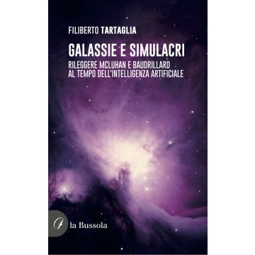 Galassie e simulacri. Rileggere McLuhan e Baudrillard al tempo dell'intelligenza artificiale