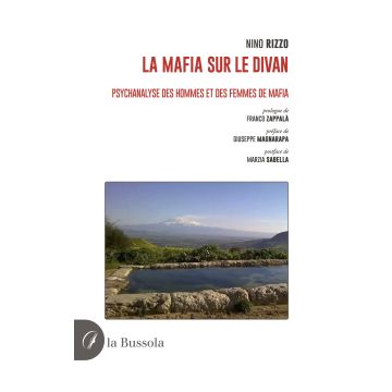 La mafia sur le divan. Psychanalyse des hommes et des femmes de mafia