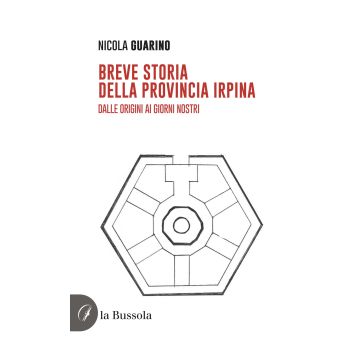 Breve storia della provincia irpina. Dalle origini ai giorni nostri