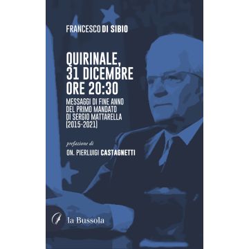 Quirinale, 31 dicembre ore 20:30. I messaggi di fine anno del primo mandato di Sergio Mattarella (2015-2021)