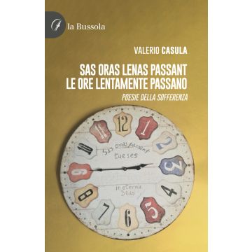 Sas oras lenas passant. Le ore lentamente passano. Poesia della sofferenza