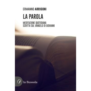 La parola. Meditazione quotidiana scritta sul Vangelo di Giovanni