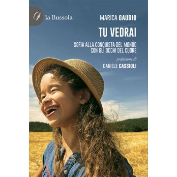 Tu vedrai. Sofia alla conquista del mondo con gli occhi del cuore