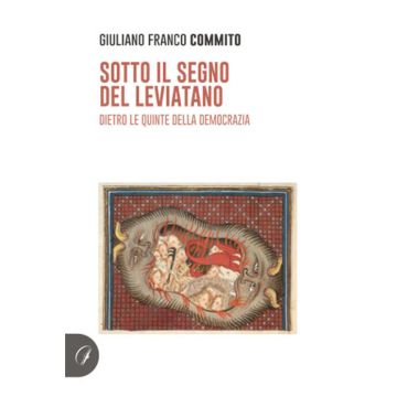 Sotto il segno del Leviatano. Dietro le quinte della democrazia