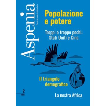 Aspenia (2023). Vol. 2: Troppi o troppo pochi: Stati Uniti e Cina: Il triangolo demografico; La nostra Africa