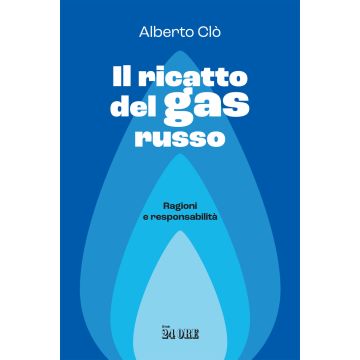 Il ricatto del gas russo. Ragioni e responsabilità