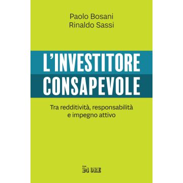 L'investitore consapevole. Tra redditività, responsabilità e impegno attivo
