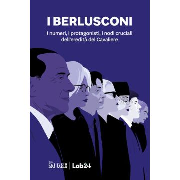 I Berlusconi. I numeri, i protagonisti, i nodi cruciali dell'eredità del Cavaliere