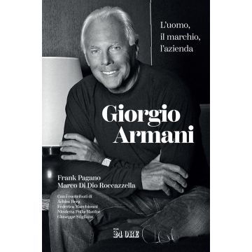Giorgio Armani. L'uomo, il marchio, l'azienda