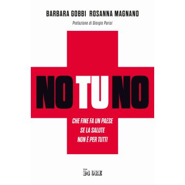 No tu no. Che fine fa un Paese se la salute non è per tutti