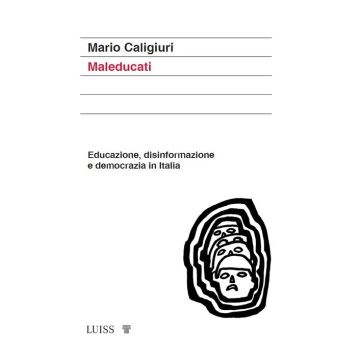 Maleducati. Educazione, disinformazione e democrazia in Italia