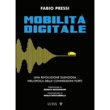 Mobilità digitale. Una rivoluzione silenziosa nell'epoca delle connessioni forti