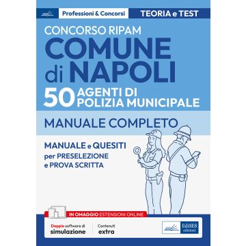Concorso RIPAM Comune di Napoli per 50 Agenti di Polizia municipale. Manuale e quesiti per la preselezione e la prova scritta. Con software di simulazione