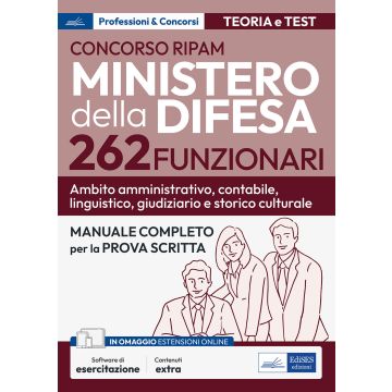 Concorso RIPAM Ministero della difesa. 262 funzionari. Ambito amministrativo, contabile, linguistico, giudiziario e storico culturale. Manuale completo per la prova scritta. Teoria e test. Con espansione online. Con software di simulazione
