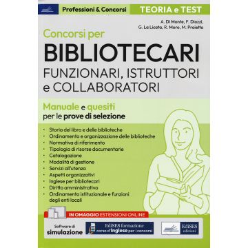 Concorso per bibliotecari. Funzionari, Istruttori e collaboratori. Con simulazione online - Edises 2024