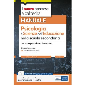 Il nuovo concorso a cattedra. Psicologia e scienze dell'educazione nella scuola secondaria. Manuale per la preparazione al concorso. Classe A18 Filosofia e Scienze umane. Con  esercitazioni online - CC 4/25 - 2024 Edises