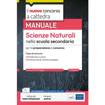 Il nuovo concorso a cattedra. Scienze naturali nella scuola secondaria. Manuale per la preparazione al concorso classi A28, A50. Con estensioni online e esercitazioni - Edises 2024