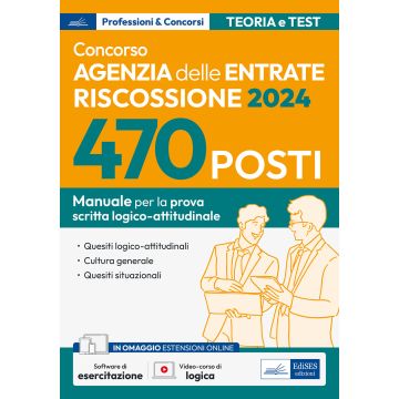 Concorso 470 posti Agenzia delle Entrate-Riscossione. Manuale per la prova scritta logico-attitudinale. Con software di esercitazione