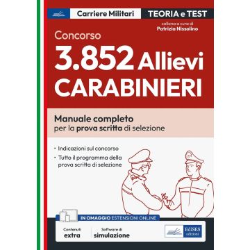 Concorso 3852 allievi carabinieri. Manuale completo per la preparazione alla prova scritta di selezione. Con simulazione online - Edises 2024