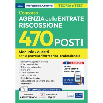 Concorso 470 posti Agenzia delle Entrate Riscossione. Manuale e quesiti per la preparazione alla prova scritta tecnico-professionale. Con software online - Edises 2024
