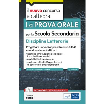La prova orale per la scuola secondaria. Discipline Letterarie. Progettare unità di apprendimento UDA e condurre lezioni efficaci. Con contenuti extra 