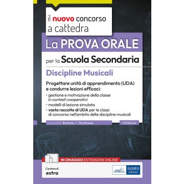La prova orale per la scuola secondaria. Discipline musicali. Progettare unità di apprendimento UDA e condurre lezioni efficaci 2025. Con espansione online A30 - Edises