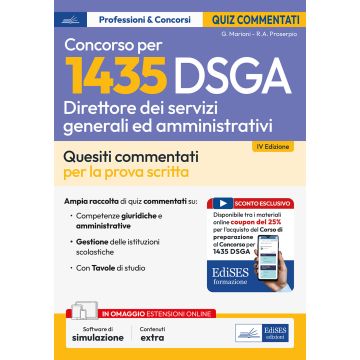 Concorso 1435 DSGA Direttore dei Servizi Generali e Amministrativi. Test commentati. Quesiti commentati e test di verifica per la preparazione alla prova scritta. Con simulazione online - Edises 2025