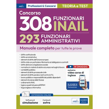 Concorso RIPAM 308 posti INAIL. 293 Funzionari amministrativi. Manuale completo per tutte le prove. Con simulazione online - Edises 2024