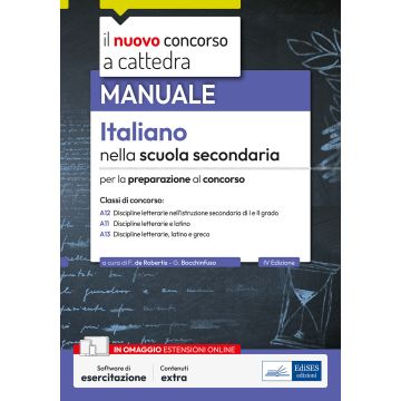 Italiano nella scuola secondaria. Manuale per la preparazione al concorso classi A11, A12, A13. Con esercitazione online  - Edises 2025