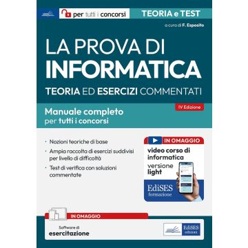 La prova di informatica. Manuale completo tutti concorsi. Con simulazione online - Edises 2024