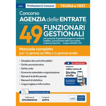 Concorso Agenzia delle Entrate-49 funzionari gestionali (Codice 49FG/GC-PC). Manuale completo per la prova scritta e la prova orale orale. Con software di simulazione - Edises 2024