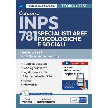 Concorso INPS 781 specialisti aree psicologiche e sociali. Teoria e test per tutte le prove d'esame. Con simulazione online - Edises 2025