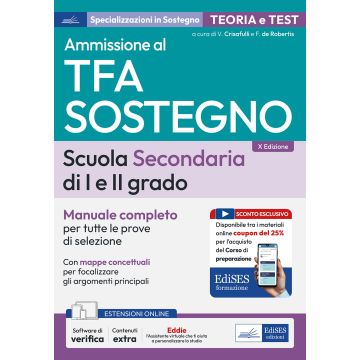 Manuale concorso TFA sostegno scuola secondaria I e II grado. Manuale completo per tutte le prove di selezione - 2025 Edises