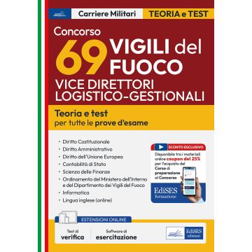 Concorso 69 vice direttori logistico-gestionali dei Vigili del Fuoco. Manuale per la preparazione a tutte le prove d'esame. Con simulazione online e Con test di verifica - Edises 2025