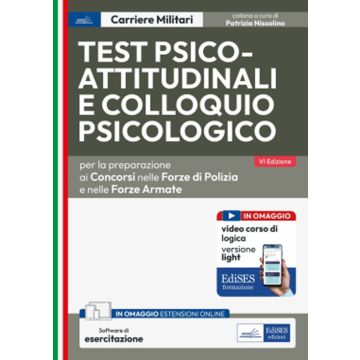 Test psico-attitudinali e colloquio psicologico per i concorsi nelle forze di polizia e nelle forze armate. Con software di simulazione - Edises
