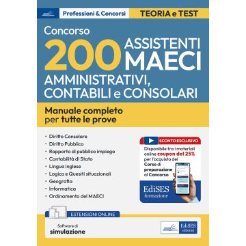 Concorso 200 Assistenti amministrativi Maeci (Codice ACC). Manuale completo per la preparazione. Con simulazione online - Edises 2025