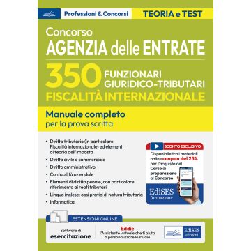 Concorso 350 funzionari, famiglia professionale giuridico-tributaria per adempimento collaborativo e fiscalità internazionale. Manuale completo per la preparazione alla prova scritta unica. Con assistente virtuale. Con simulazione online - 2025 Edises