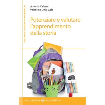 Potenziare e valutare l'apprendimento della storia. Percorsi per la scuola primaria