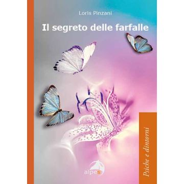 Il segreto delle farfalle (Pinzani Loris - Alpes)