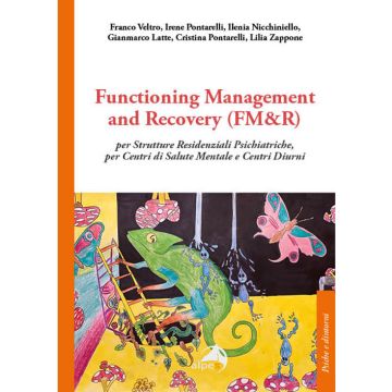 Functioning Management and Recovery (FM&R) per strutture residenziali psichiatriche, per centri di salute mentale e centri diurni (Veltro Franco; Pontarelli Irene; Nicchiniello Ilenia - Alpes)