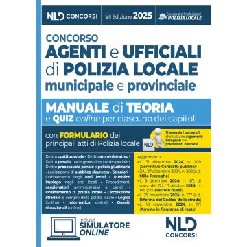 Concorso agenti e ufficiali di polizia locale. Manuale con teoria e quiz 2025. Con omino segnatracce e Riforma del Codice della Strada. Con simulatore online