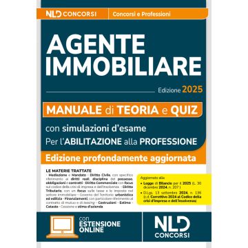 Manuale agente immobiliare 2025. Teoria e quiz. Con simulazioni di esame per l'abilitazione alla professione e con segnalazione delle precedenti tracce - (NLD - 2025)
