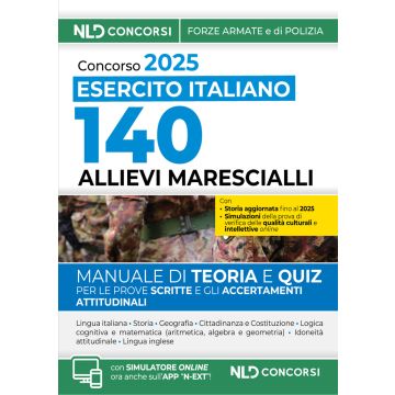 Concorso per l'ammissione di 140 Allievi Marescialli dell'Esercito Italiano, 28° corso biennale (2025-2027). Manuale di teoria + quiz. Con simulatore online
