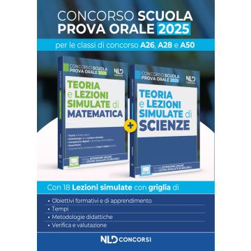 Concorso Scuola. Teoria e lezioni simulate di Matematica e Scienze 2025. Classi A26, A28 e A50. Con estensione online - NLD