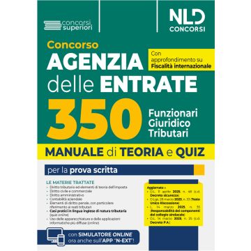 Concorso 350 Funzionari giuridico-tributari Agenzia Delle Entrate 2025. Manuale di teoria e quiz con simulatore online con approfondimento su fiscalità internazionale e casi pratici in inglese. Con software di simulazione - NLD